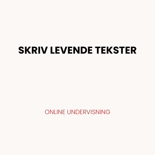 Kursus skriv levende tekster (1)
